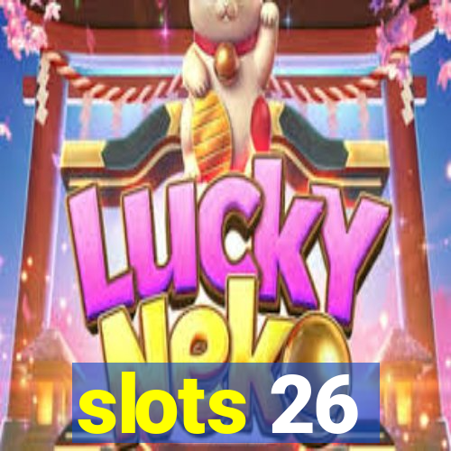 slots 26